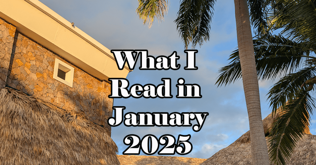 What I Read in January&nbsp;2025